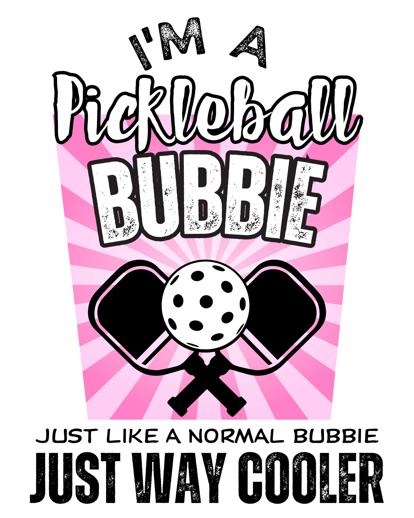 I'm a Pickleball Bubbie