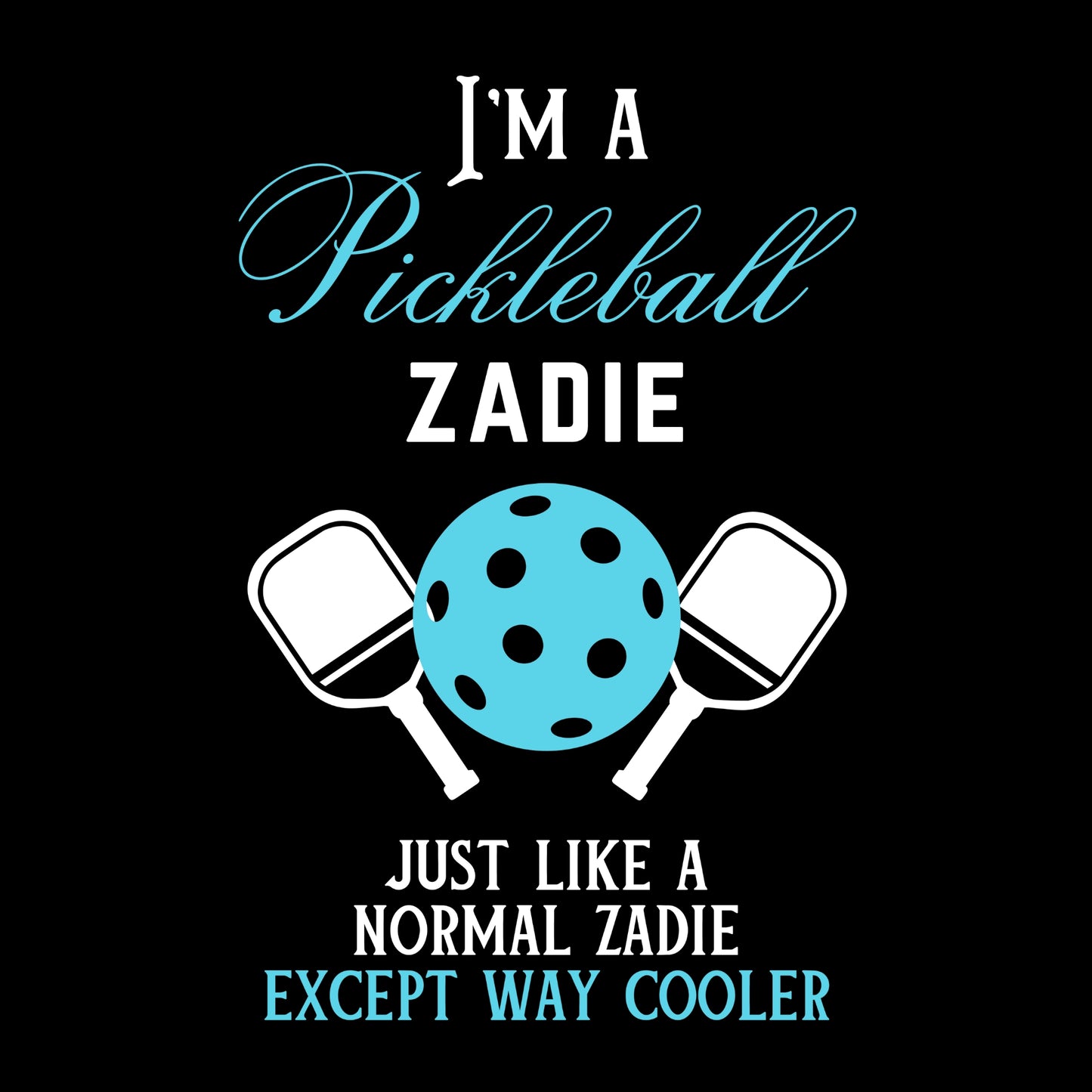 I'm a Pickleball Zadie