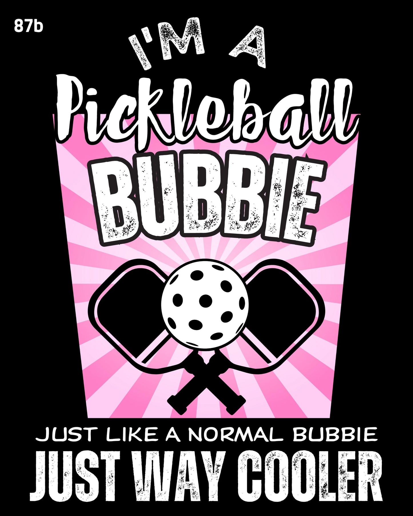 I'm a Pickleball Bubbie...