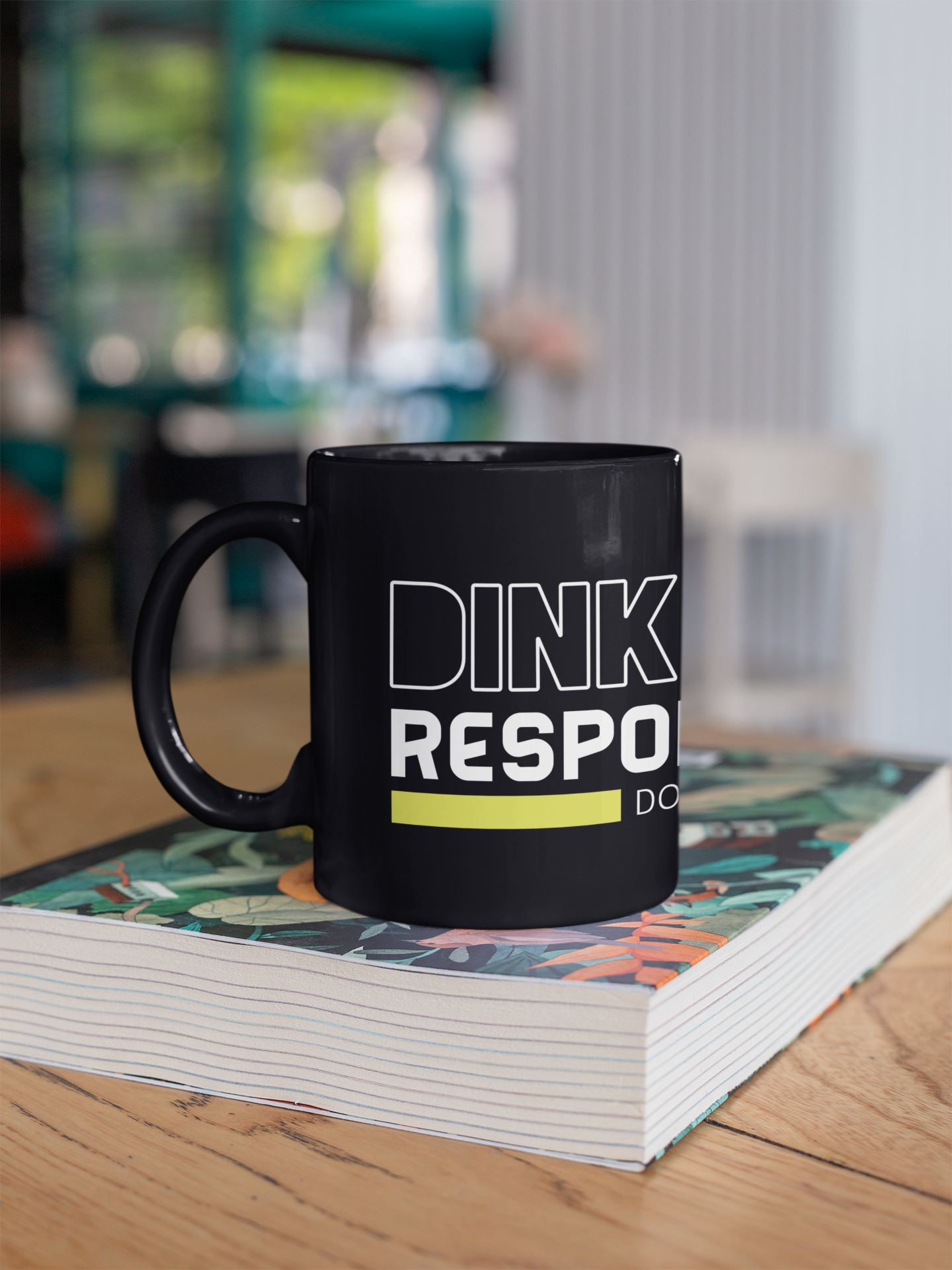 Dink Responsibly.. Don't Get Smashed