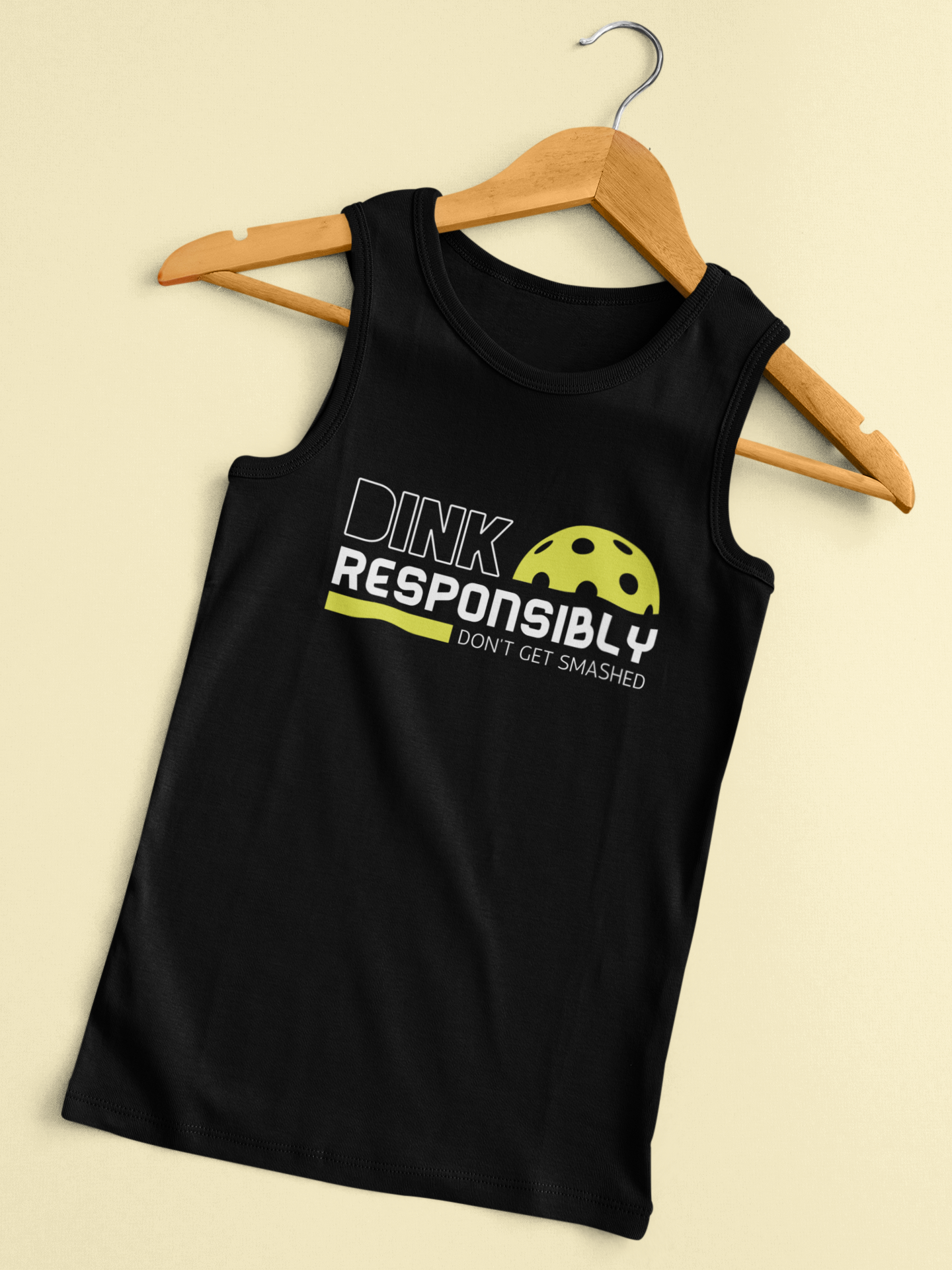 Dink Responsibly... Don't Get Smashed