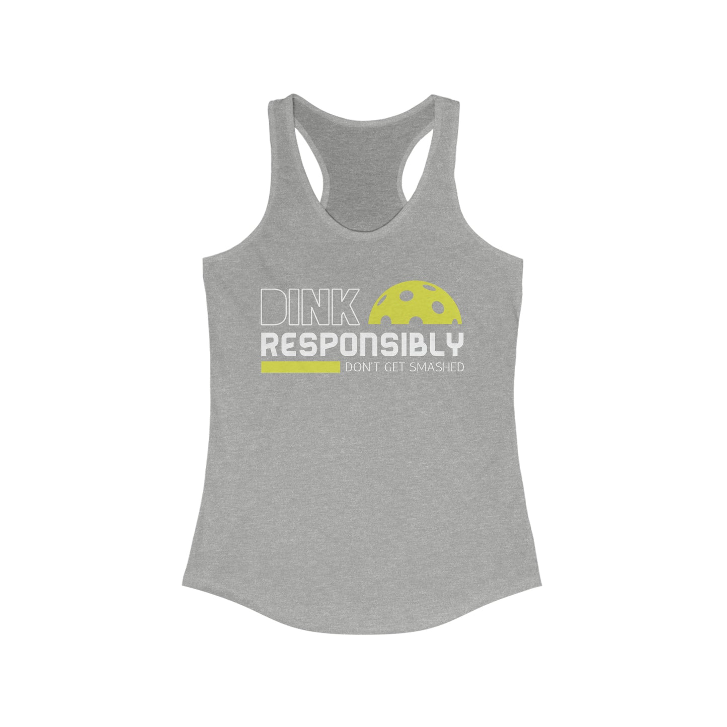 Dink Responsibly - Don't Get Smashed