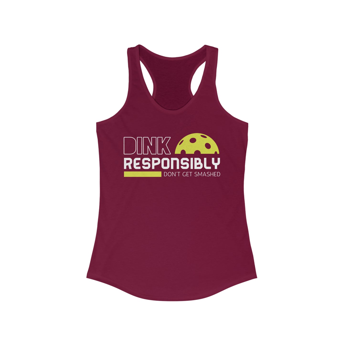 Dink Responsibly - Don't Get Smashed