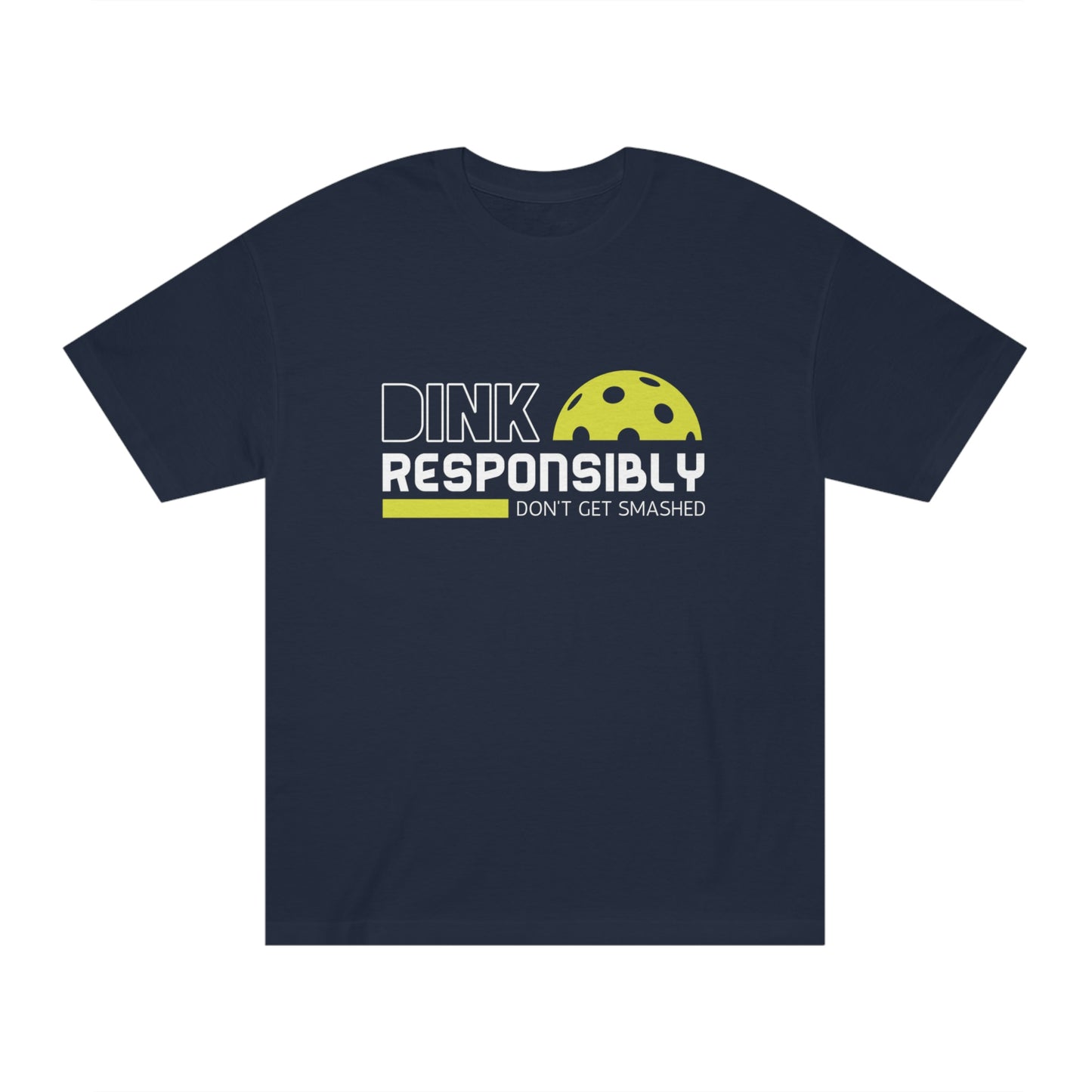 Dink Responsibly... Don't Get Smashed
